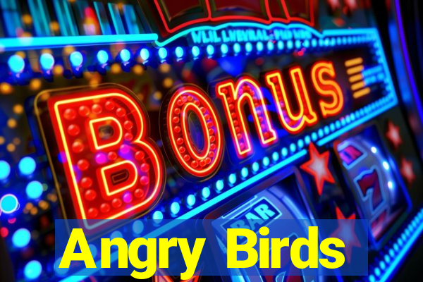 Angry Birds